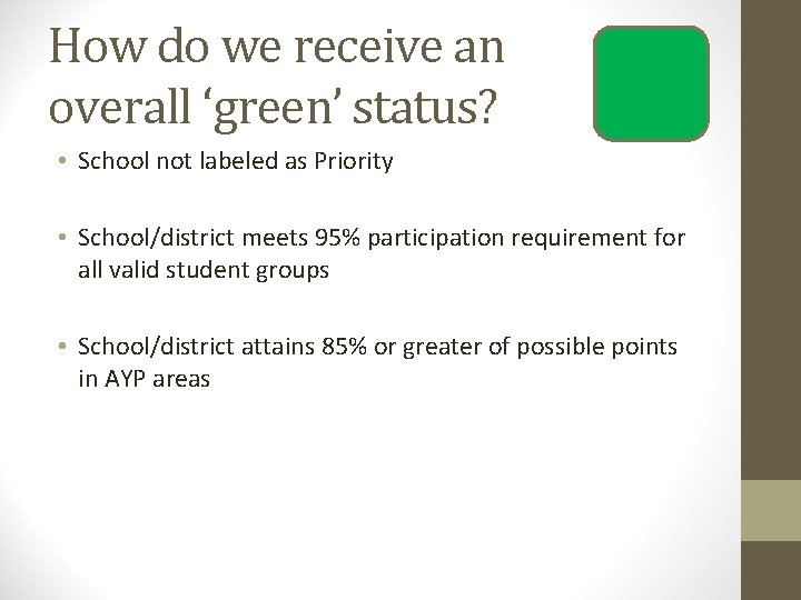 How do we receive an overall ‘green’ status? • School not labeled as Priority