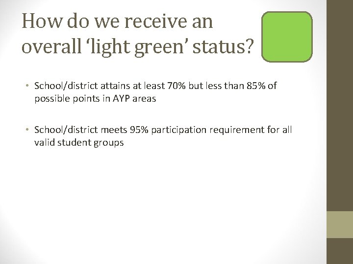 How do we receive an overall ‘light green’ status? • School/district attains at least
