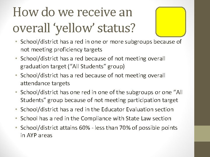 How do we receive an overall ‘yellow’ status? • School/district has a red in