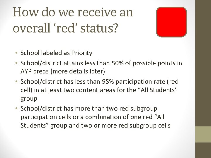 How do we receive an overall ‘red’ status? • School labeled as Priority •