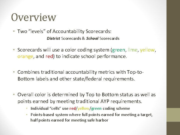 Overview • Two “levels” of Accountability Scorecards: District Scorecards & School Scorecards • Scorecards