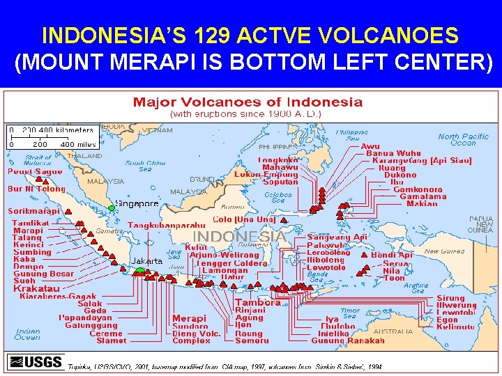 INDONESIA’S 129 ACTVE VOLCANOES (MOUNT MERAPI IS BOTTOM LEFT CENTER) 