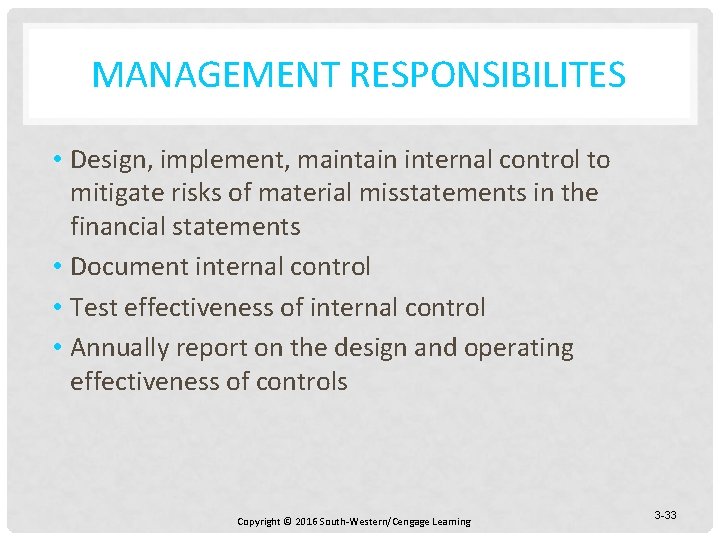 MANAGEMENT RESPONSIBILITES • Design, implement, maintain internal control to mitigate risks of material misstatements