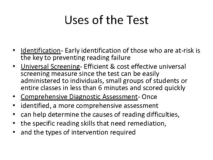 Uses of the Test • Identification- Early identification of those who are at-risk is