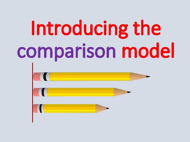 Introducing the comparison model 