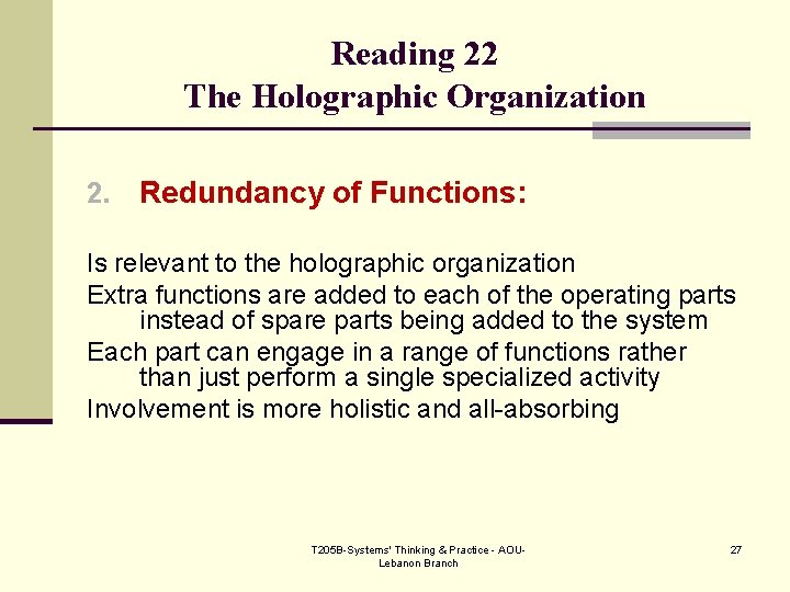 Reading 22 The Holographic Organization 2. Redundancy of Functions: Is relevant to the holographic