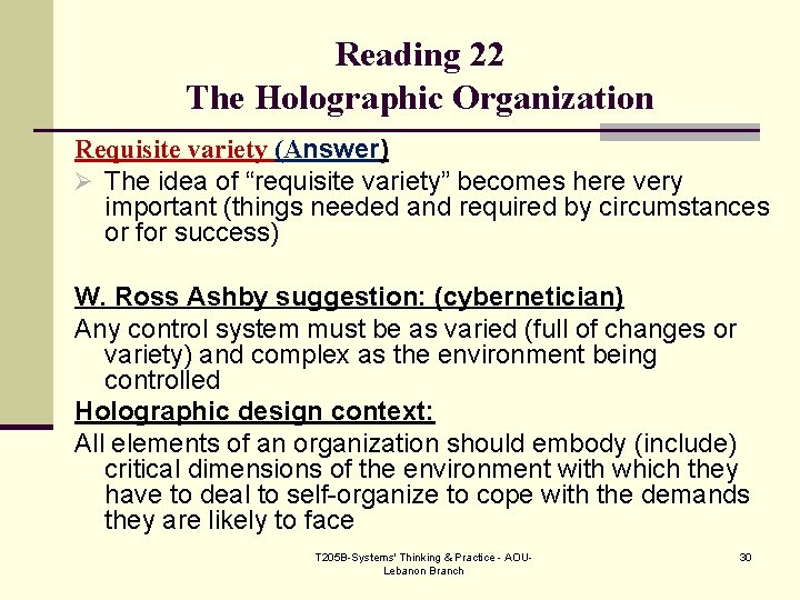 Reading 22 The Holographic Organization Requisite variety (Answer) Ø The idea of “requisite variety”