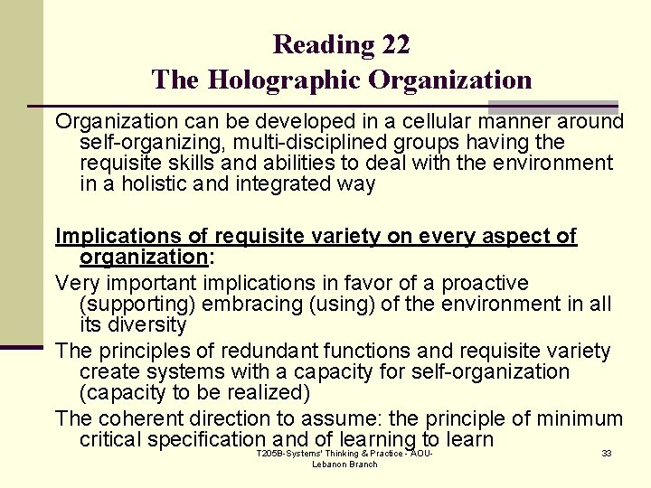 Reading 22 The Holographic Organization can be developed in a cellular manner around self-organizing,
