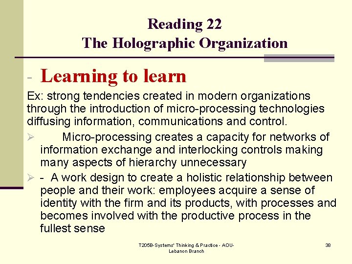 Reading 22 The Holographic Organization - Learning to learn Ex: strong tendencies created in