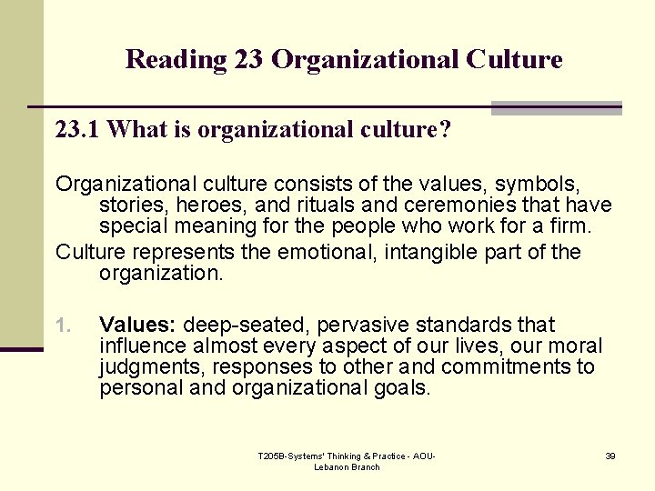 Reading 23 Organizational Culture 23. 1 What is organizational culture? Organizational culture consists of