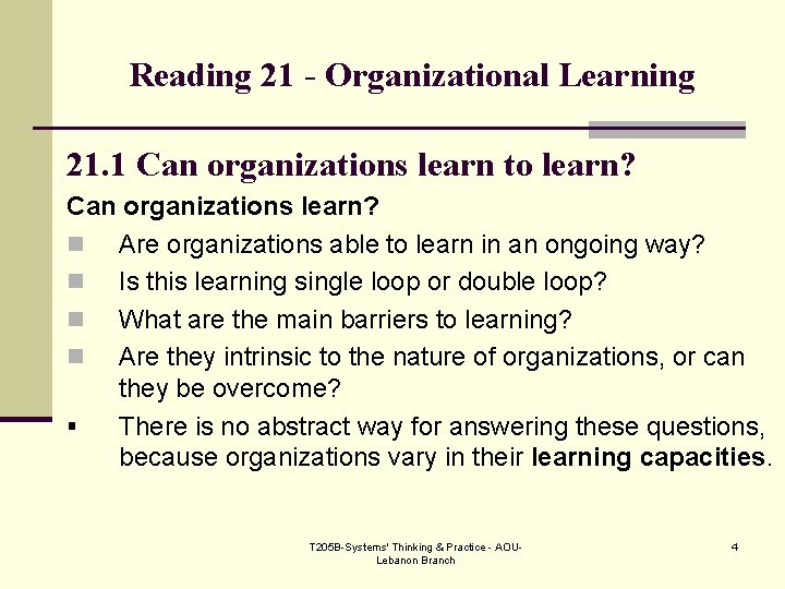 Reading 21 - Organizational Learning 21. 1 Can organizations learn to learn? Can organizations