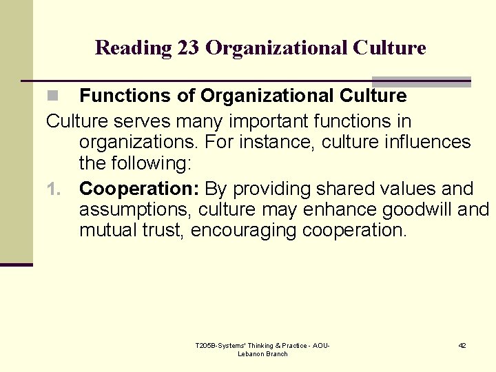 Reading 23 Organizational Culture Functions of Organizational Culture serves many important functions in organizations.