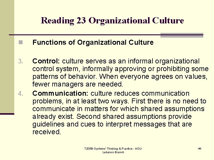 Reading 23 Organizational Culture n Functions of Organizational Culture 3. Control: culture serves as