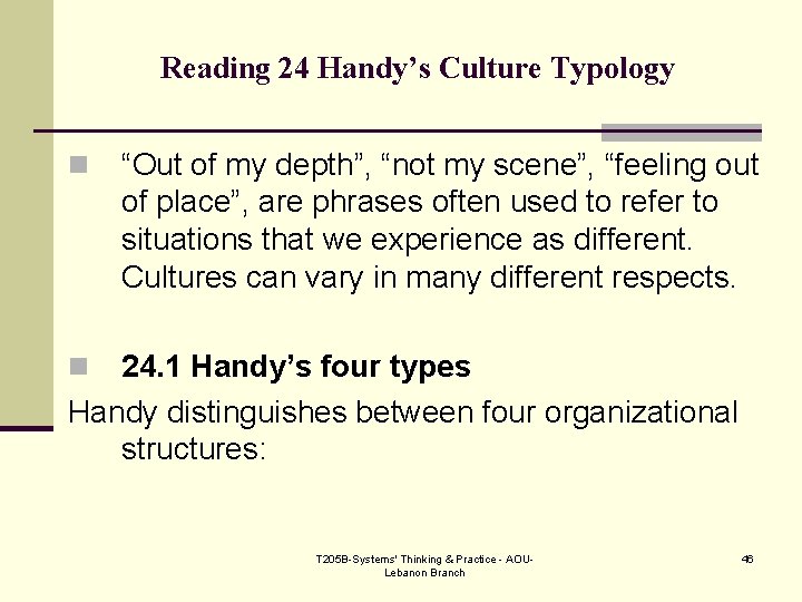 Reading 24 Handy’s Culture Typology n “Out of my depth”, “not my scene”, “feeling