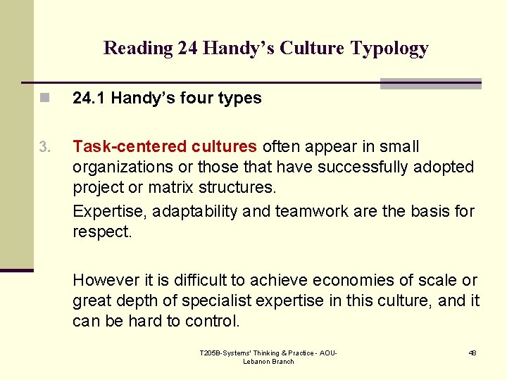 Reading 24 Handy’s Culture Typology n 24. 1 Handy’s four types 3. Task-centered cultures