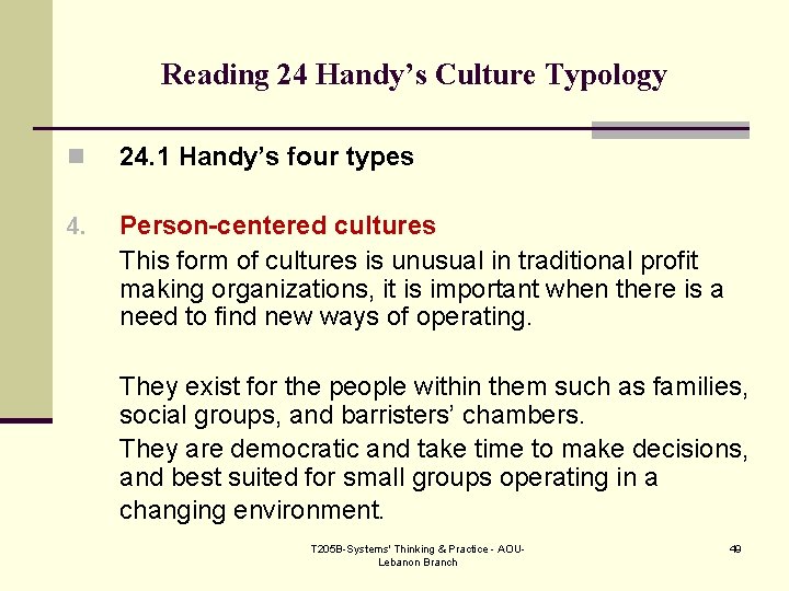 Reading 24 Handy’s Culture Typology n 24. 1 Handy’s four types 4. Person-centered cultures