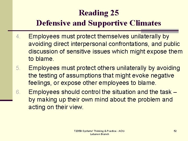 Reading 25 Defensive and Supportive Climates 4. 5. 6. Employees must protect themselves unilaterally