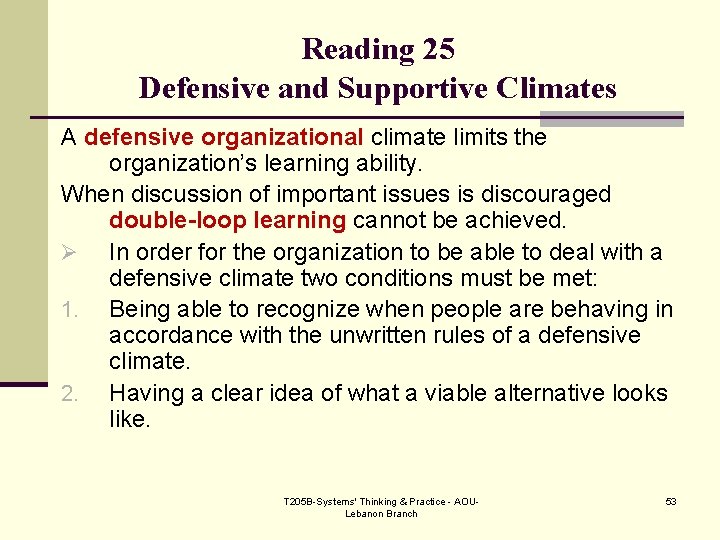 Reading 25 Defensive and Supportive Climates A defensive organizational climate limits the organization’s learning