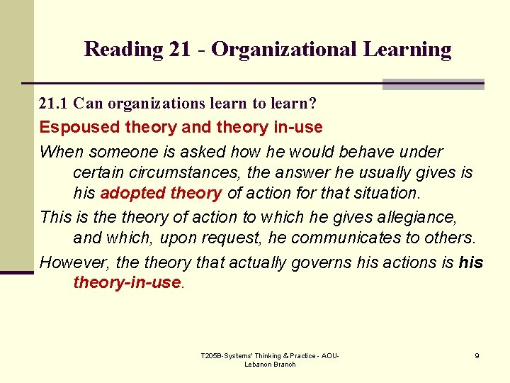 Reading 21 - Organizational Learning 21. 1 Can organizations learn to learn? Espoused theory