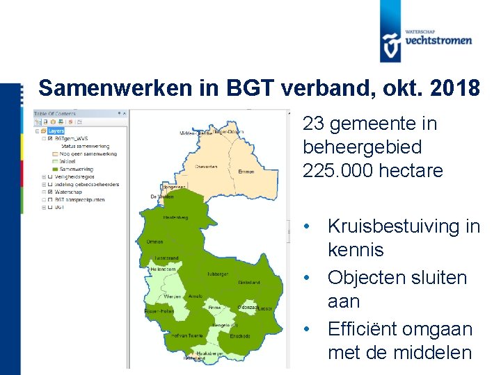 Samenwerken in BGT verband, okt. 2018 23 gemeente in beheergebied 225. 000 hectare •