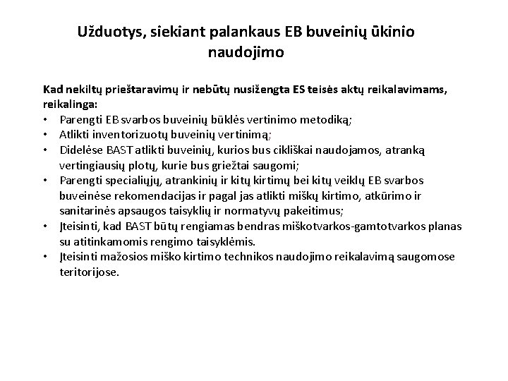 Užduotys, siekiant palankaus EB buveinių ūkinio naudojimo Kad nekiltų prieštaravimų ir nebūtų nusižengta ES