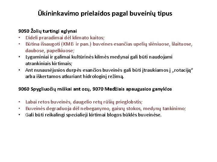 Ūkininkavimo prielaidos pagal buveinių tipus 9050 Žolių turtingi eglynai • Dideli praradimai dėl klimato