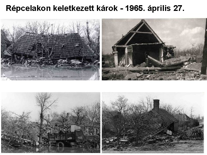 Répcelakon keletkezett károk - 1965. április 27. 