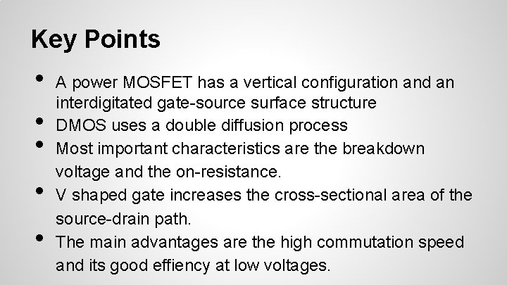 Key Points • • • A power MOSFET has a vertical configuration and an