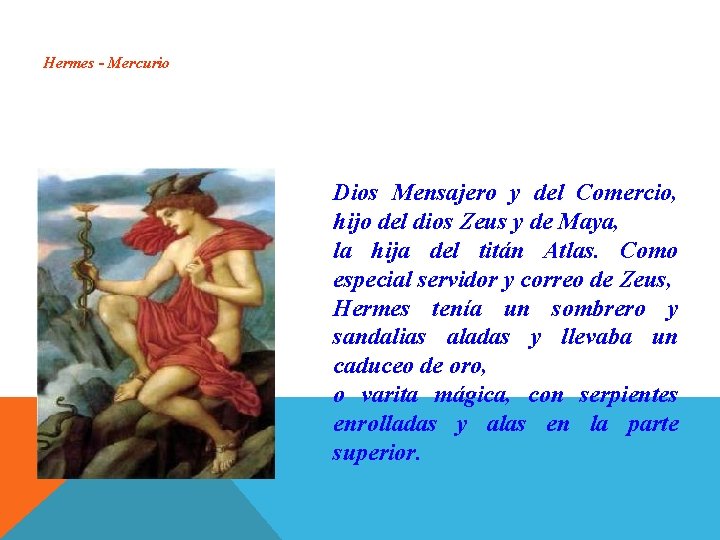 Hermes - Mercurio Dios Mensajero y del Comercio, hijo del dios Zeus y de