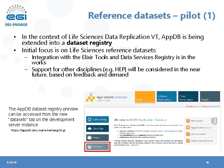 Reference datasets – pilot (1) • In the context of Life Sciences Data Replication