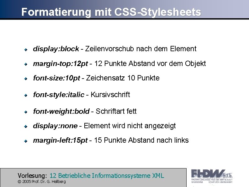 Formatierung mit CSS-Stylesheets display: block - Zeilenvorschub nach dem Element margin-top: 12 pt -