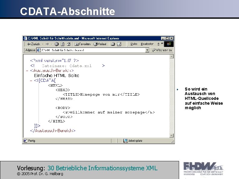 CDATA-Abschnitte So wird ein Austausch von HTML-Quellcode auf einfache Weise möglich Vorlesung: 30 Betriebliche