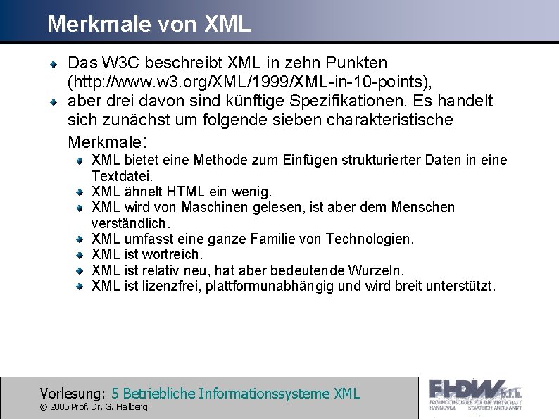 Merkmale von XML Das W 3 C beschreibt XML in zehn Punkten (http: //www.