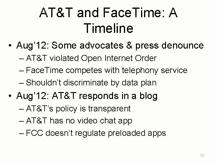 AT&T and Face. Time: A Timeline • Aug’ 12: Some advocates & press denounce