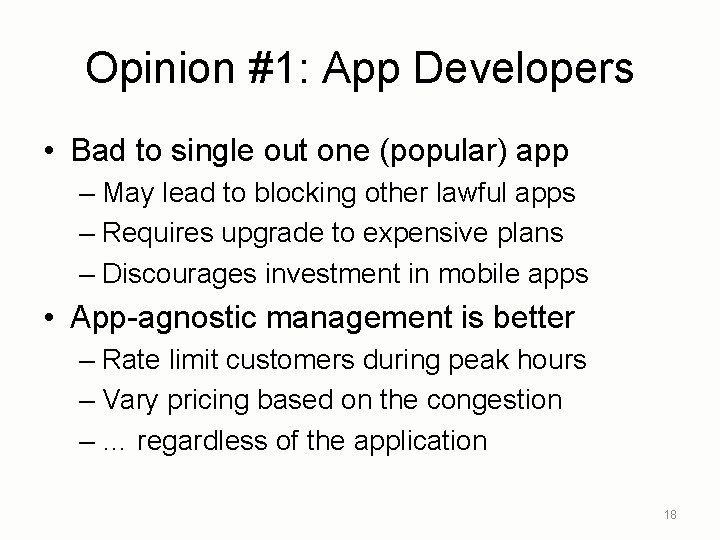 Opinion #1: App Developers • Bad to single out one (popular) app – May