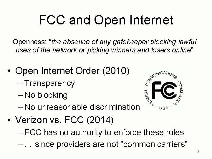 FCC and Open Internet Openness: “the absence of any gatekeeper blocking lawful uses of