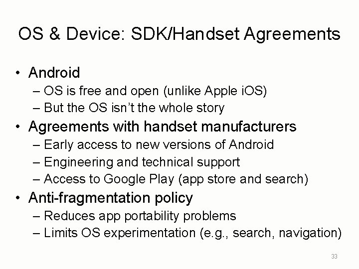 OS & Device: SDK/Handset Agreements • Android – OS is free and open (unlike