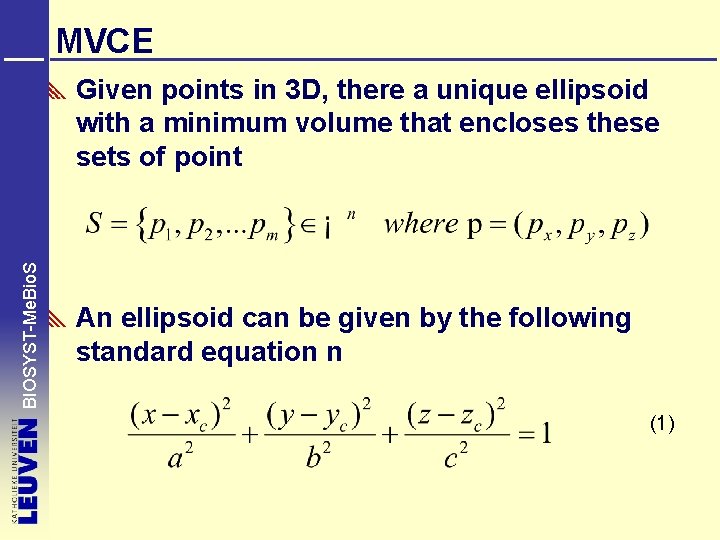 MVCE BIOSYST-Me. Bio. S Given points in 3 D, there a unique ellipsoid with