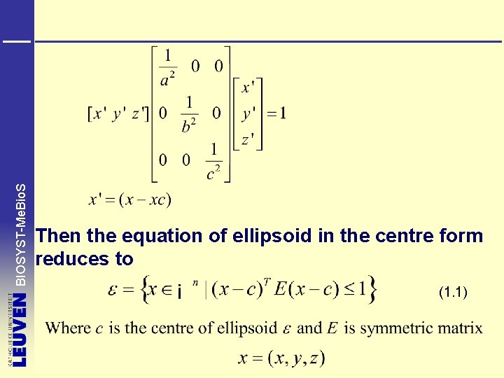 BIOSYST-Me. Bio. S Then the equation of ellipsoid in the centre form reduces to