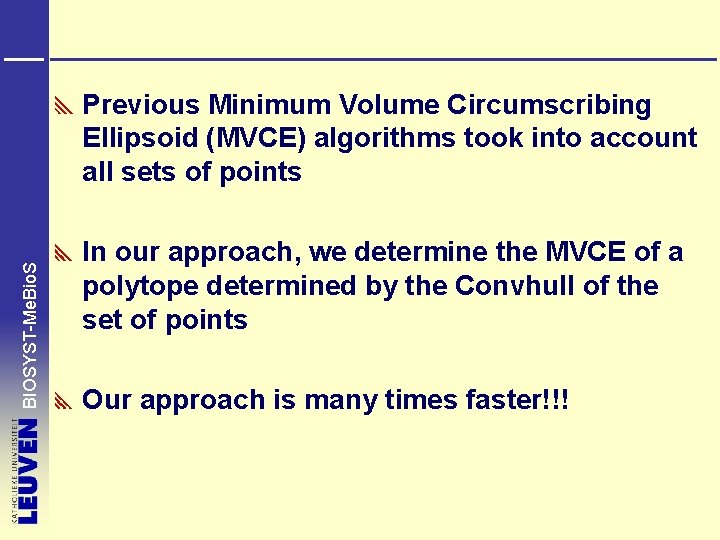 BIOSYST-Me. Bio. S Previous Minimum Volume Circumscribing Ellipsoid (MVCE) algorithms took into account all