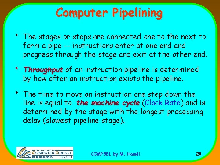 Computer Pipelining • • • The stages or steps are connected one to the