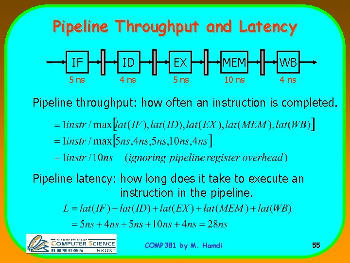 Pipeline Throughput and Latency IF ID EX MEM WB 5 ns 4 ns 5