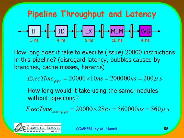 Pipeline Throughput and Latency IF ID EX MEM WB 5 ns 4 ns 5