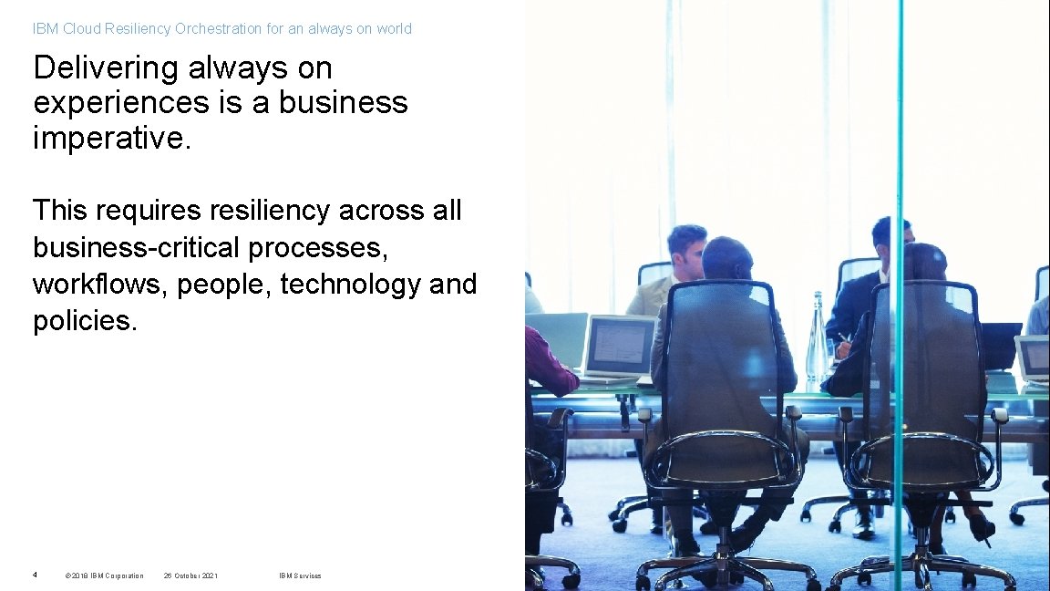 IBM Cloud Resiliency Orchestration for an always on world Delivering always on experiences is