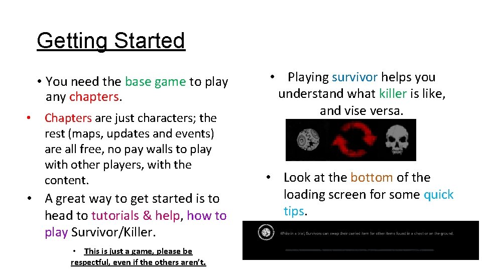 Getting Started • You need the base game to play any chapters. • Chapters
