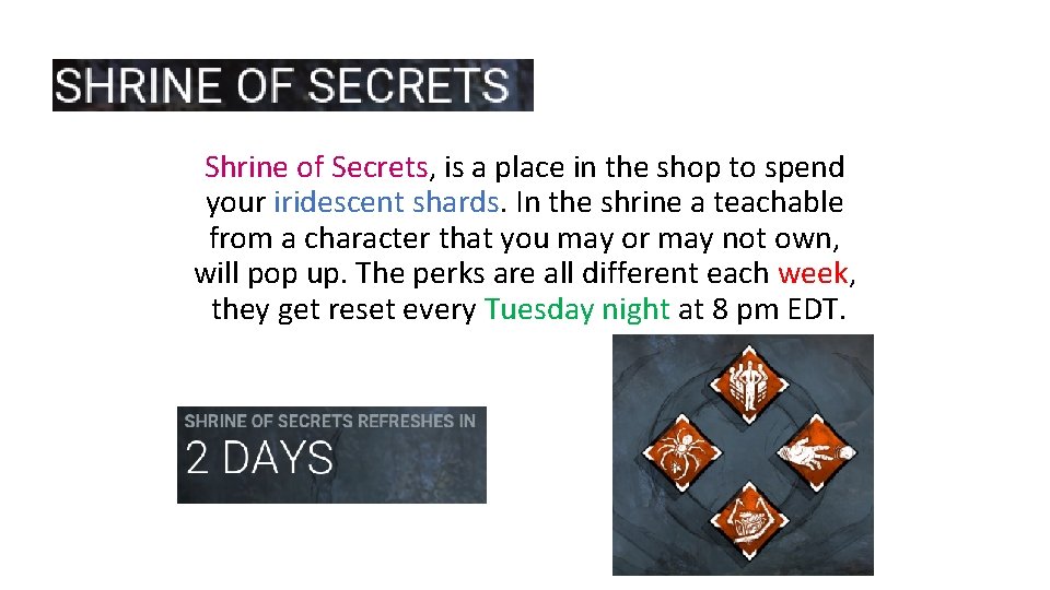 Shrine of Secrets, is a place in the shop to spend your iridescent shards.