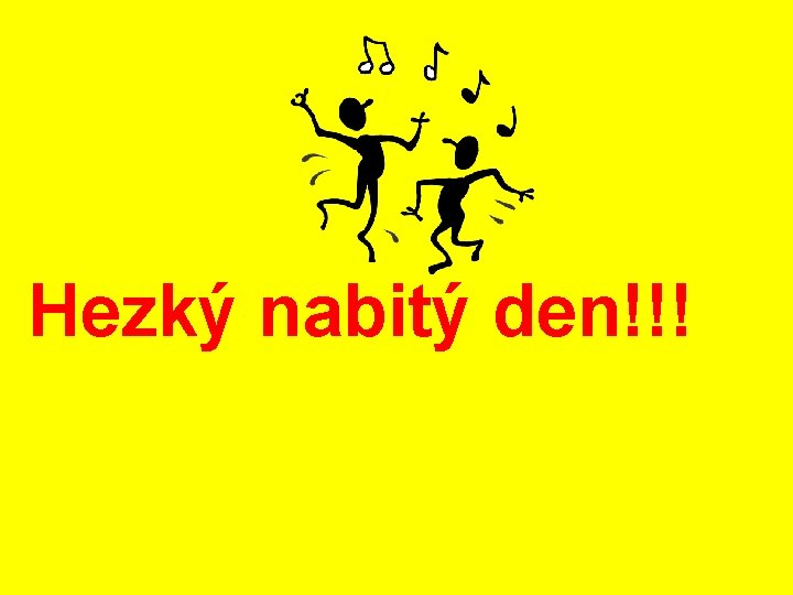 Hezký nabitý den!!! 