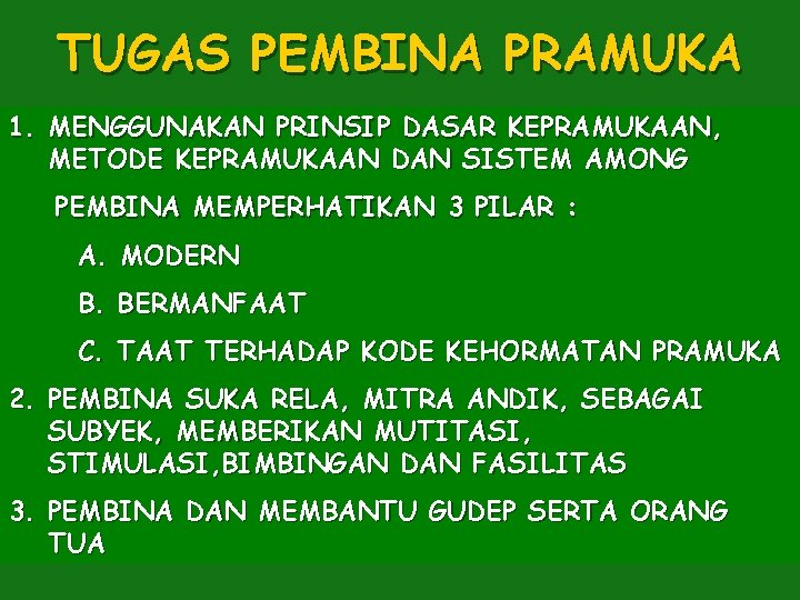 TUGAS PEMBINA PRAMUKA 1. MENGGUNAKAN PRINSIP DASAR KEPRAMUKAAN, METODE KEPRAMUKAAN DAN SISTEM AMONG PEMBINA