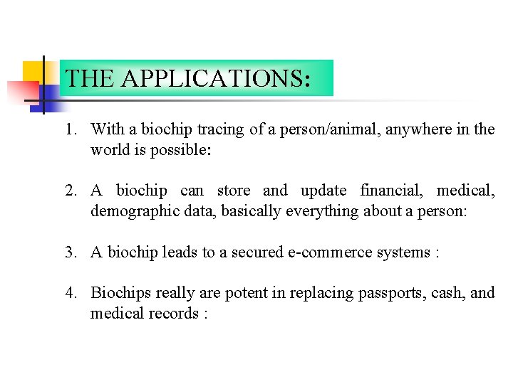 THE APPLICATIONS: 1. With a biochip tracing of a person/animal, anywhere in the world