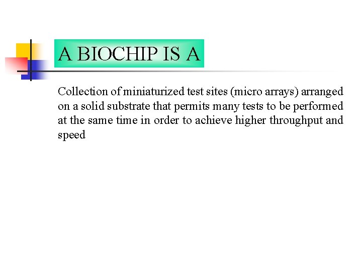 A BIOCHIP IS A Collection of miniaturized test sites (micro arrays) arranged on a